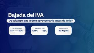 Bajada del IVA en luz y gas 2026: cómo aprovecharla antes de junio